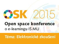 Open space konference o e-learningu IS MU – Elektronické zkoušení